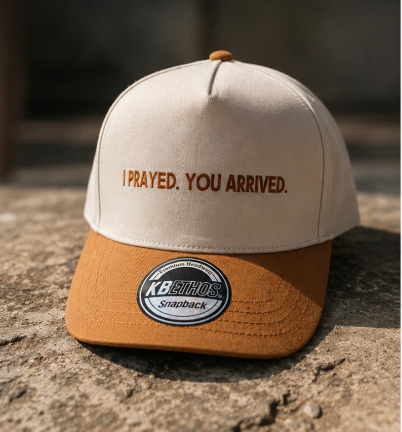 I Prayed, You Arrived